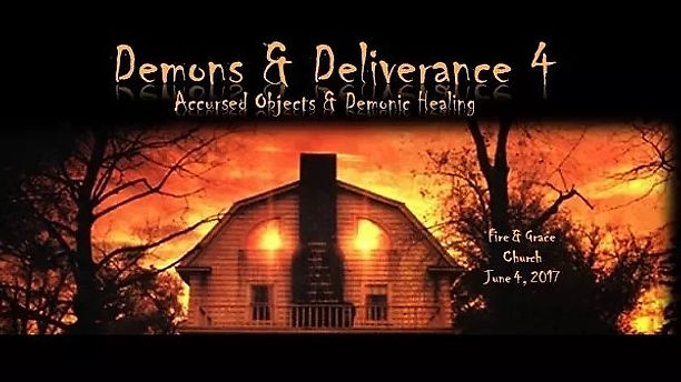 Demons & Deliverance Part 4: Accursed Objects & Demonic Healing
